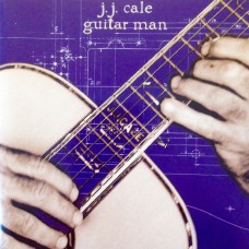 J.J. CALE Guitar Man (Delabel 7243 8 41480 2 7) Holland 1996 CD (Country Rock, Country Blues, Bluegrass, Folk)